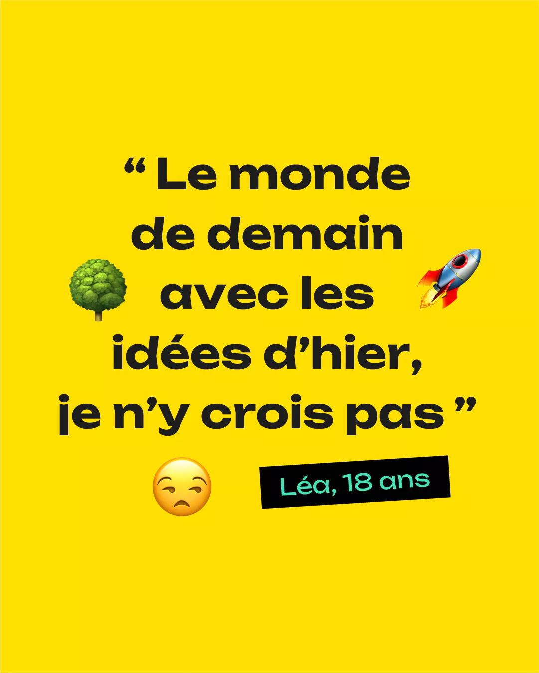 "Le monde de demain avec les idées d'hier, je n'y crois pas"